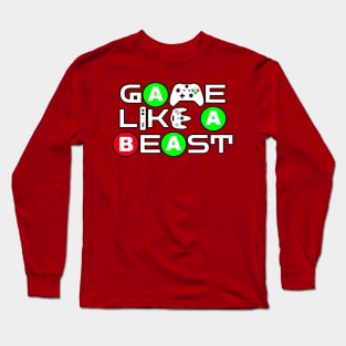 Game Like A Beast Long Sleeve T-Shirt